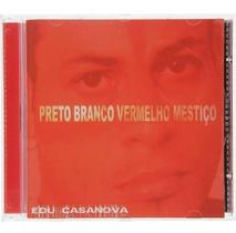 Cd edu casanova - preto branco vermelho mestiço Cd edu casanova - preto branco vermelho mestiço
