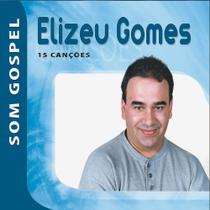 CD Elizeu Gomes - Som Gospel 15 Canções