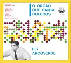 CD Ely Arcoverde - O Orgão que canta Boleros