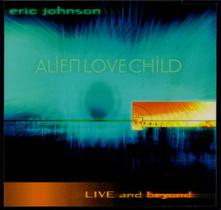 CD Eric Johnson & Alien Love Child Live And Beyo(Importado)