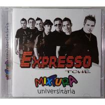 Cd - Expresso Tchê - Mixtura Universitária