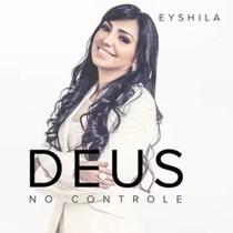 Cd eyshila - deus no controle Cd eyshila - deus no controle