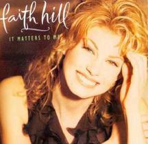 CD Faith Hill - It Matters To Me Importado