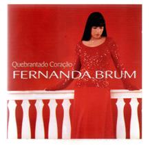 CD - Fernanda Brum: Quebrantado Coração