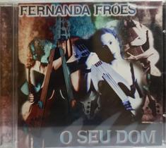 Cd Fernanda Fróes - O Seu Dom - eldorado