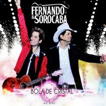 CD Fernando & Sorocaba - Bola de Cristal Ao Vivo Original