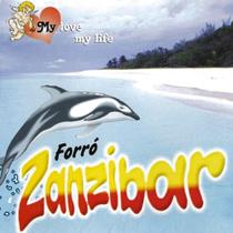 Cd - Forró Zanzibar / My love My Life