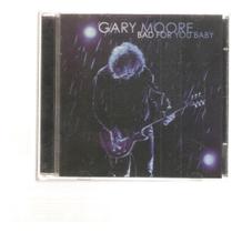 Cd Gary Moore - Bad For You Baby - EAGLE RECORDS