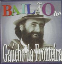 CD - Gaucho da Fronteira - Bailão do Gaucho da Fronteira