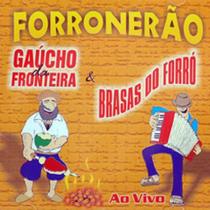 CD - Gaúcho da Fronteira e Brasas do Forró - Forronerão (Ao Vivo)