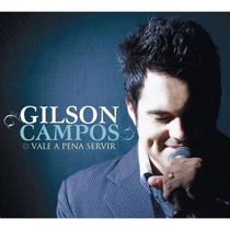 Cd Gilson Campos Vale A Pena Servir