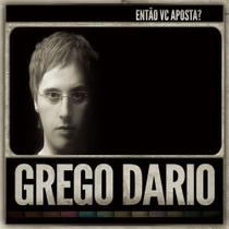 Cd grego dario - então vc aposta Cd grego dario - então vc aposta