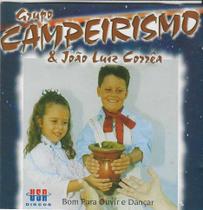 Cd - Grupo Campeirismo & João Luiz Corrêa - Bom para Ouvir