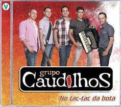 Cd - Grupo Caudilhos - No Tac-tac Da Bota