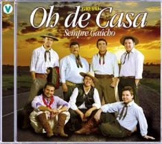 Cd - Grupo Oh De Casa - Sempre Gauchos