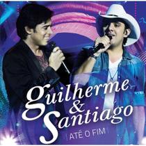CD Guilherme & Santiago - Até O Fim CD Guilherme & Santiago - Até O Fim
