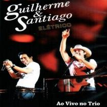 CD Guilherme & Santiago - Elétrico Ao Vivo No Trio