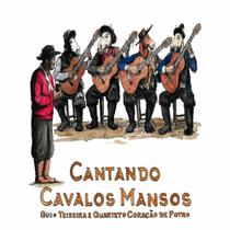 CD - Gujo Teixeira e Quarteto Coração de Potro - Cantando Cavalos Mansos