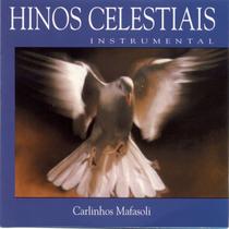 CD - Hinos Celestiais Instrumental - Carlinhos Mafasoli - Gravadora Allegretto
