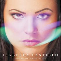 Cd Isabella Castillo - Soñar No Cuesta Nada - Warner Music