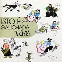 Cd - Isto É Gauchada Tchê - Volume 1