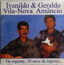 CD Ivanildo Vila-Nova & Geraldo Amâncio De Repente 30 anos