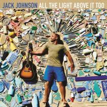 CD Jack Johnson - All The Light Above It Too