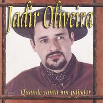 CD - Jadir Oliveira - Quando Canta um Pajador