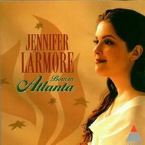 Cd Jennifer Larmore - Born In Atlanta