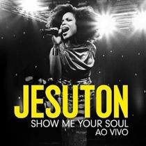 CD Jesuton Show Me Your Soul Ao Vivo - Som Livre