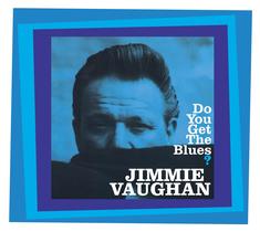CD Jimmie Vaughan - Do You Get The Blues