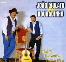 CD João Mulato & Douradinho Ao mestre com carinho.. - Atração