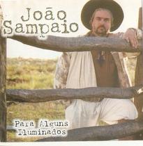 Cd - João Sampaio - Para Alguns Iluminados