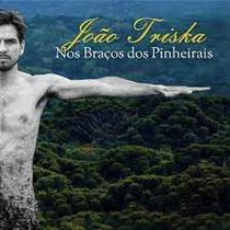Cd - João Triska - Nos Braços Dos Pinherais Cd - João Triska - Nos Braços Dos Pinherais