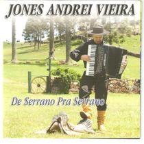 Cd - Jones Andrei Vieira - De Serrano Pra Serrano - Vertical