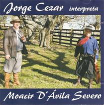 Cd - Jorge Cezar - Interpreta Moacir D'avila Severo