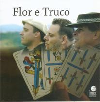 CD - José Carlos Batista de Deus, Eduardo Muñoz e João Bosco Ayala - Flor e Truco CD - José Carlos Batista de Deus, Eduardo Muñoz e João Bosco Ayala - Flor e Truco