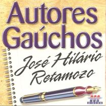 Cd - José Hilario Retamozzo - Autores Gauchos - Usa Discos