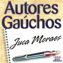 CD - Juca Moraes - Autores Gauchos - Usa Discos