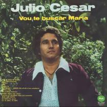 Cd Julio Cesar - Vou Te Buscar Maria - Discobertas
