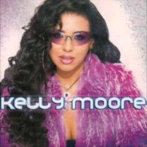 Cd Kelly Moore - Quanto Mais Quente Melhor