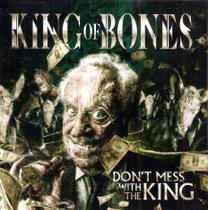 Cd King Of Bones - Don't Mess Mith The King - DISC