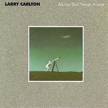 CD Larry Carlton Alone/But Never Alone (Importado)