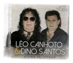 Cd Léo Canhoto & Dino Santos - Divino Pai Eterno - ÁGUIA MUSIC