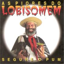 CD - Lobisomem - Segure o Pum