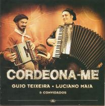 CD - Luciano Maia e Gujo Teixeira - Cordeona-me - Lunna