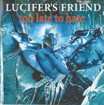 CD Lucifer's Friend - Too Late To Hate