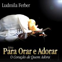 Cd - Ludmila Ferber / Play-Back - O coração de Quem Adora