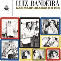 CD Luiz Bandeira - Nas Madrugadas do Rio (1966) CD Luiz Bandeira - Nas Madrugadas do Rio (1966)