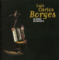 Cd - Luiz Carlos Borges - 40 Anos De Música Cd - Luiz Carlos Borges - 40 Anos De Música